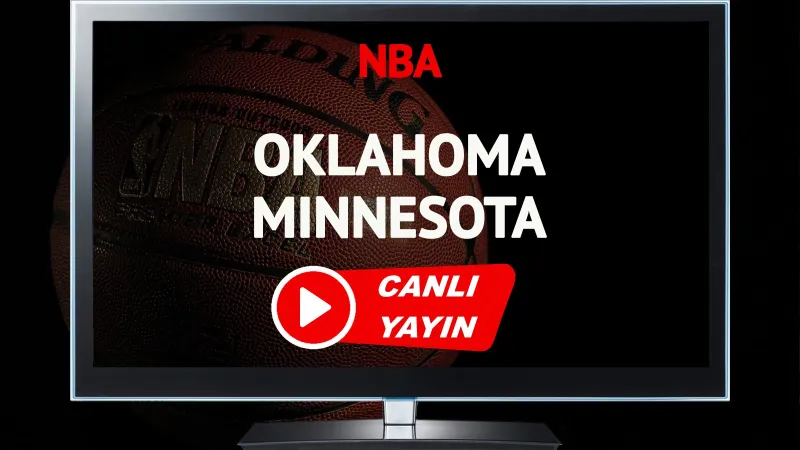 Oklahoma Minnesota CANLI! NBA Finali Nefesleri Kesecek