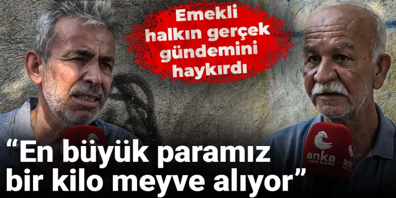 Emeklinin Feryadı: En Büyük Banknot Bir Kilo Meyve Alıyor!