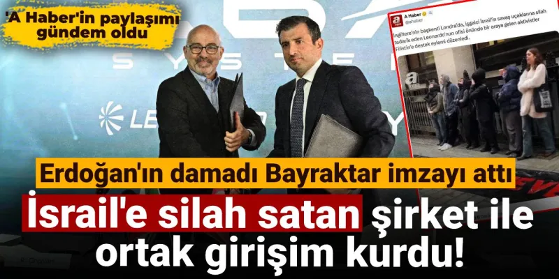 Erdoğan'ın damadı Bayraktar imzayı attı: İsrail'e silah satan şirket ile ortak girişim kurdu!