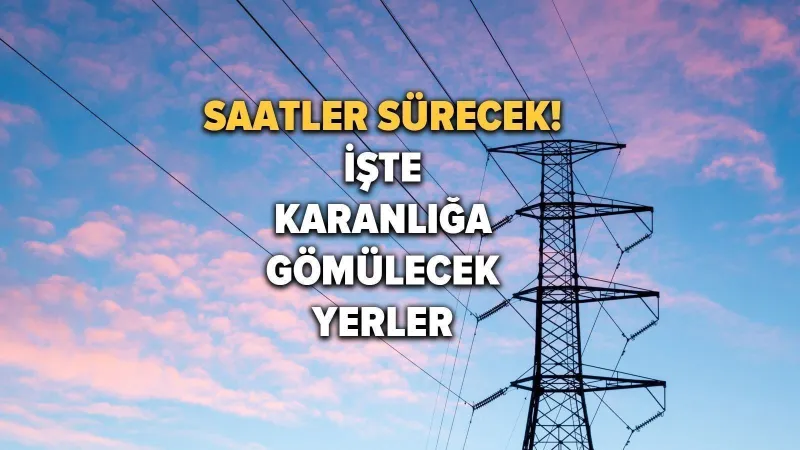 İstanbul'da Elektrik Kesintisi Alarmı! Hangi İlçelerde Elektrik Yok?
