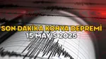 Konya'da Şiddetli Deprem! 15 Mayıs'ta Neler Oldu?