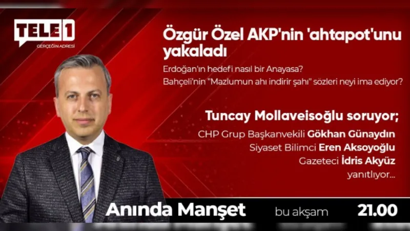 Özgür Özel, AKP’nin Ahtapotunu Yakaladı