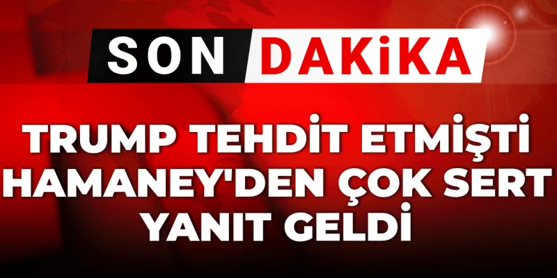 Son dakika | Trump tehdit etmişti! Hamaney'den çok sert yanıt geldi